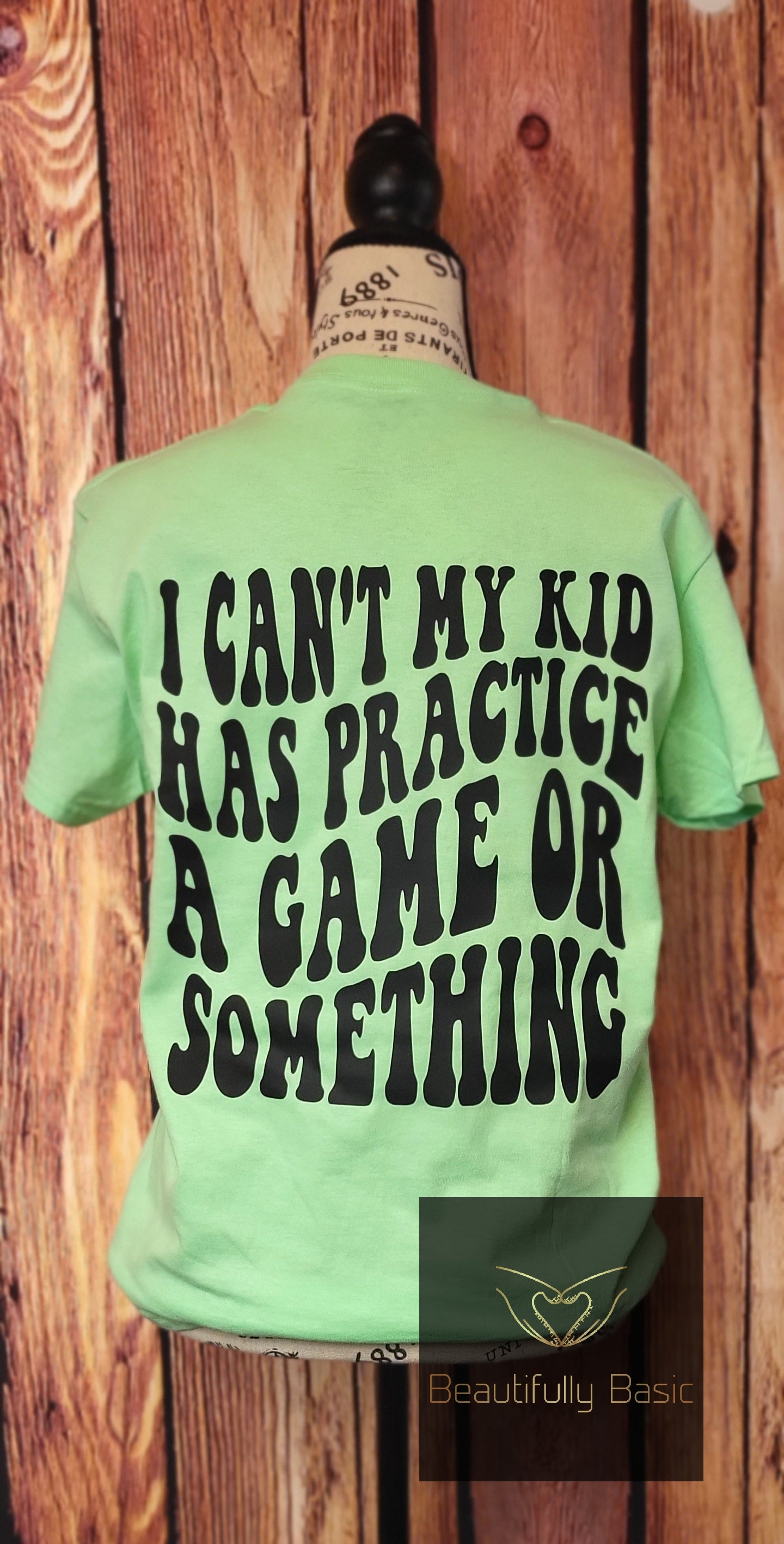 I cant my kid has something shirt